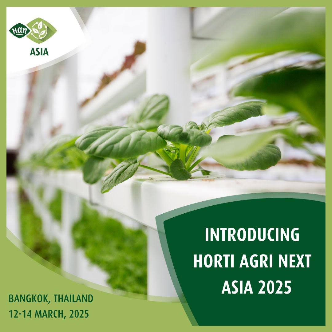 Horti Agri Next (HAN) ASIA 2025: Elevating the Horticultural and Agricultural Trade Platform for Asia
